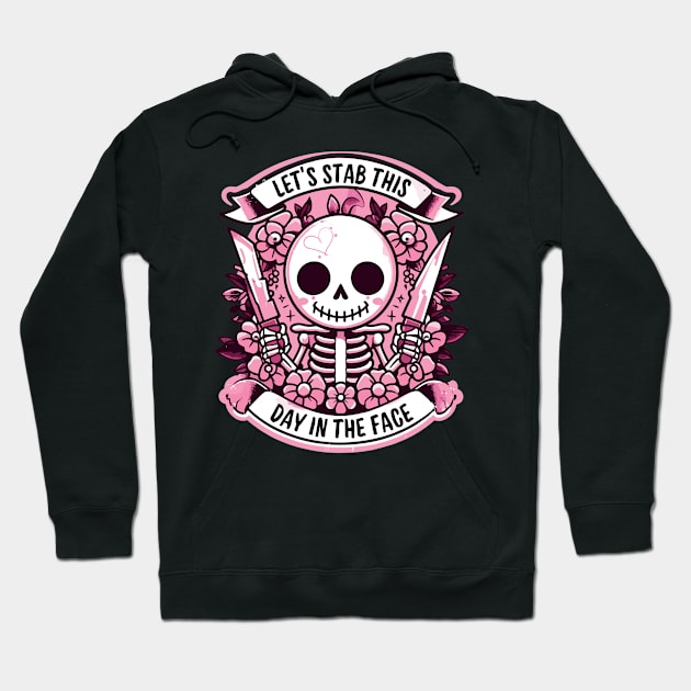 Funny Lets Stab This Day In The Face Hoodie by TomFrontierArt